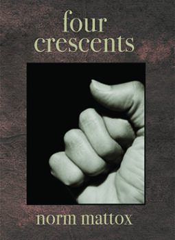 Cover of the poetry book "Four Crescents", by Norm Mattox