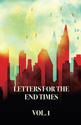 Cover of the collapse press anthology, Letters for the End Times, volume one. Edited by Paul Corman-Roberts and E. Lynn Alexander. 