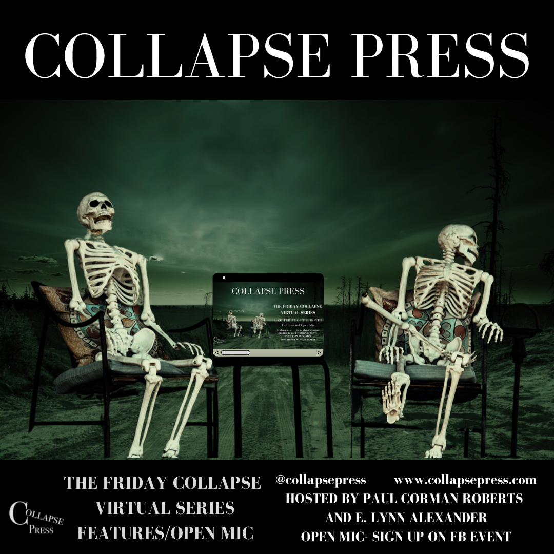 The Friday Collapse series hosted by Paul Corman-Roberts and E. Lynn Alexander