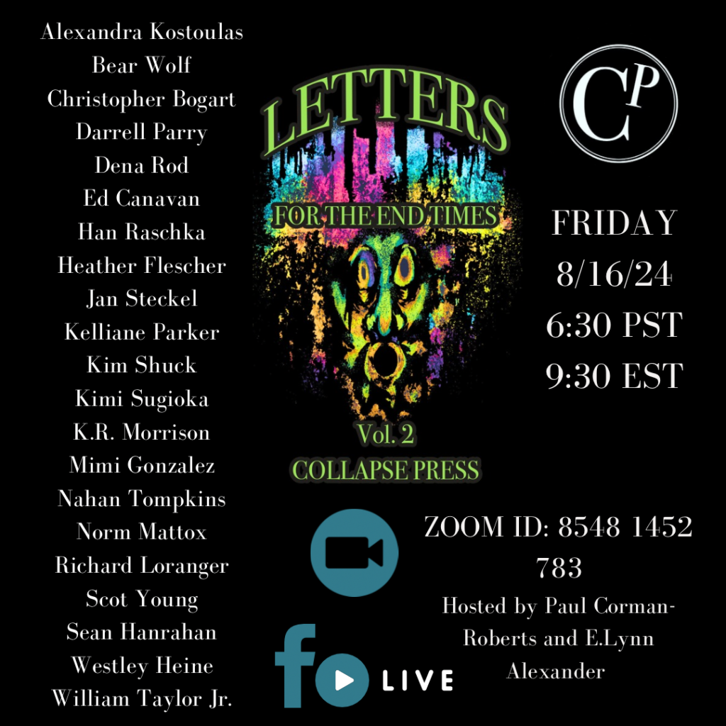 Informational flyer for the book launch event for Letters for the End Times anthology, volume 2,  Edited by Paul Corman Roberts and E. Lynn Alexander, Collapse Press. www.collapsepress.com